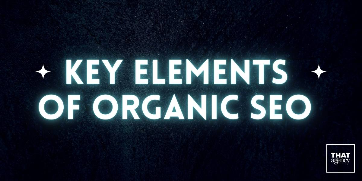 HOW THESE SEO ELEMENTS WORK TOGETHER