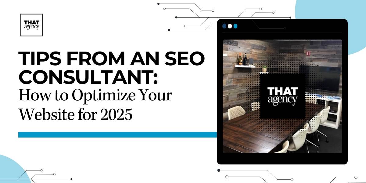 Tips from an SEO Consultant: How to Optimize Your Website for 2025