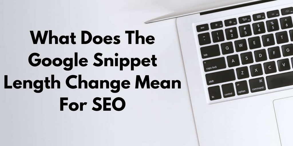 What Does The Google Snippet Length Change Mean For SEO What Does The Google Snippet Length Change Mean For SEO